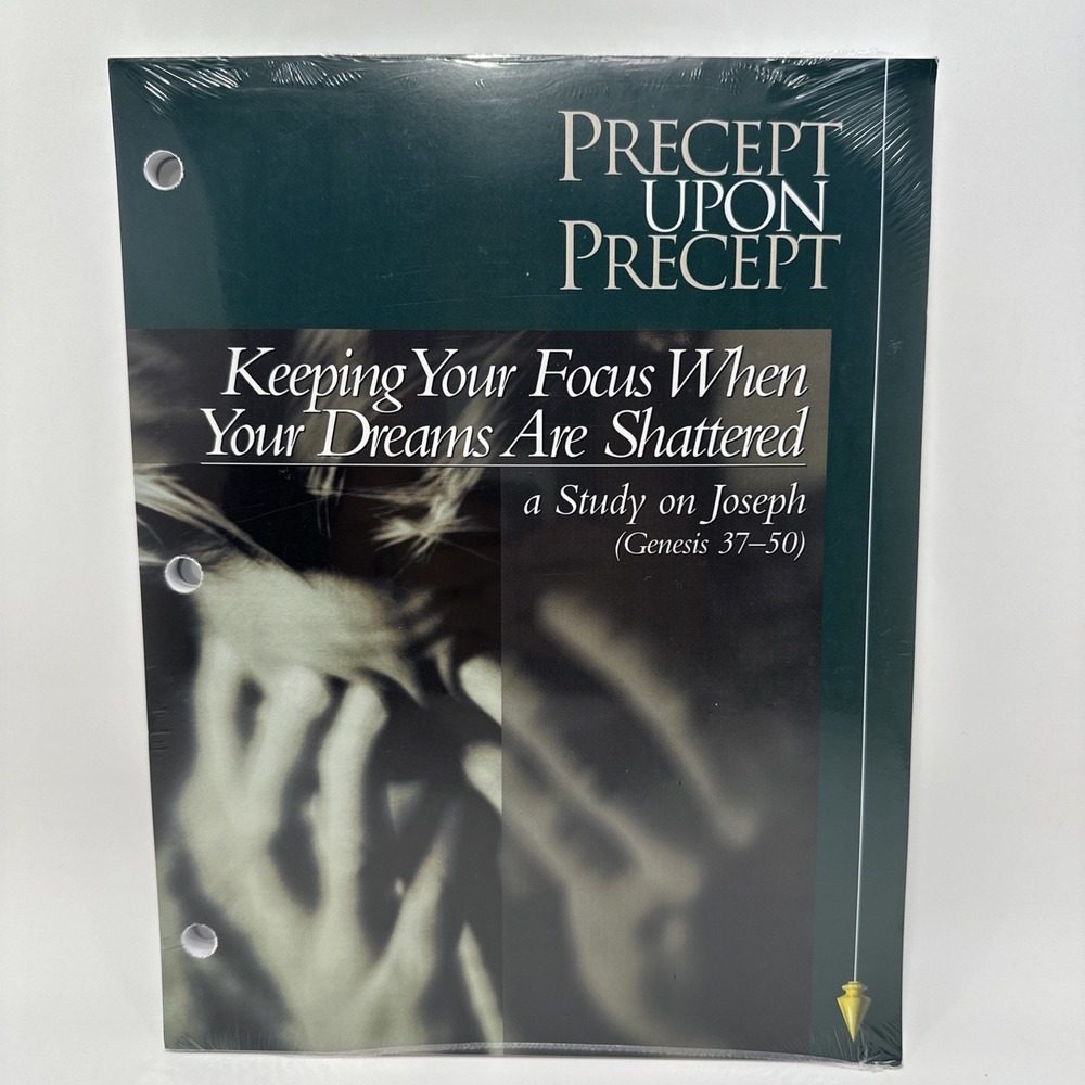Precept Upon Precept Keeping Your Focus Dreams Shattered Bible Study Workbook